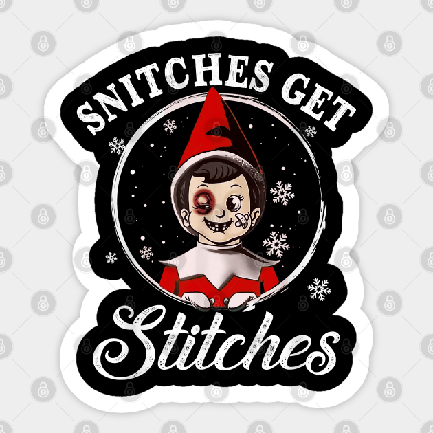 Christmas Elf Boy Snitches Get Stitches Xmas Family Snitches Get